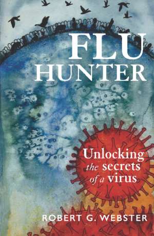 Flu Hunter de Robert G Webster