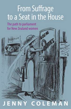 From Suffrage to a Seat in the House de Jenny Coleman