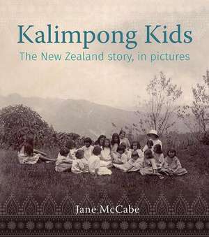 Kalimpong Kids: The New Zealand story, in Pictures de Jane McCabe