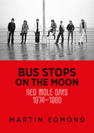 Bus Stops on the Moon de Martin Edmond