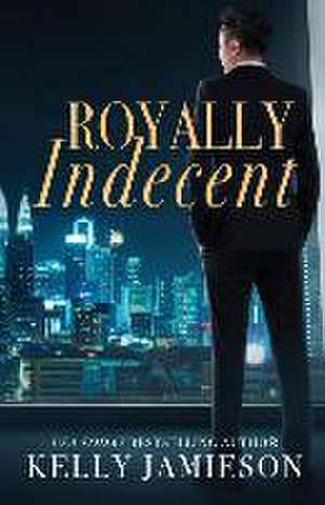 Royally Indecent de Kelly Jamieson