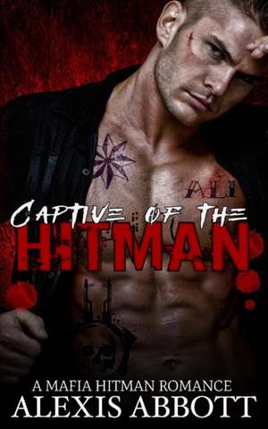 Captive of the Hitman de Alexis Abbott