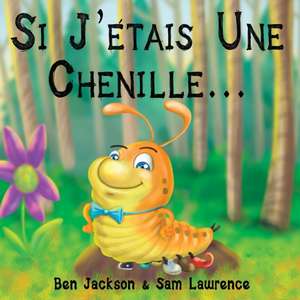 Si J?étais Une Chenille? de Ben Jackson