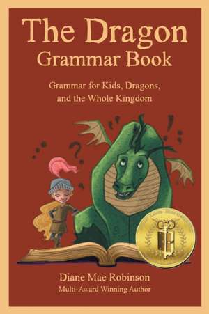 The Dragon Grammar Book de Diane Mae Robinson