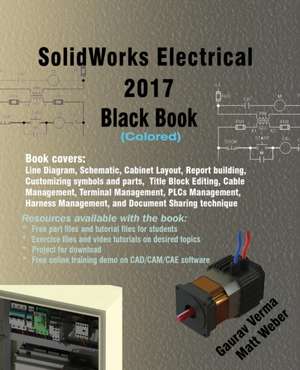 SolidWorks Electrical 2017 Black Book (Colored) de Gaurav Verma