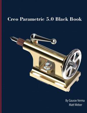 Creo Parametric 5.0 Black Book de Gaurav Verma