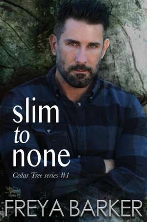 Slim To None de Freya Barker