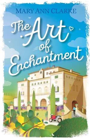 The Art Of Enchantment de Maryann Clarke