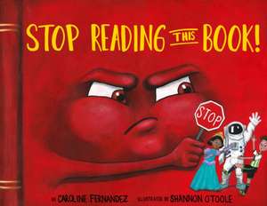 Stop Reading This Book! de Caroline Fernandez