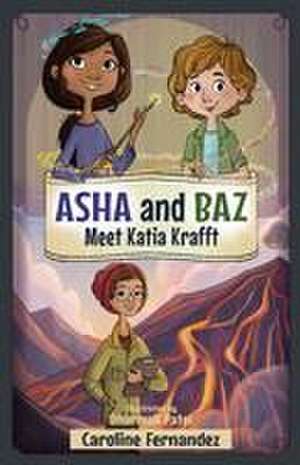 ASHA and Baz Meet Katia Krafft de Caroline Fernandez