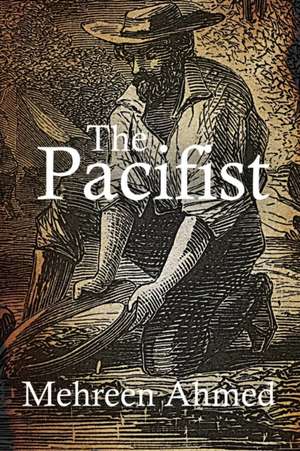 The Pacifist de Mehreen Ahmed