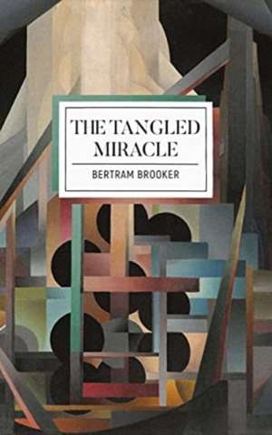 The Tangled Miracle de Bertram Brooker
