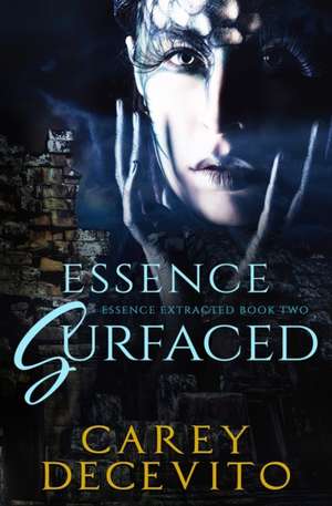 Essence Surfaced de Carey Decevito