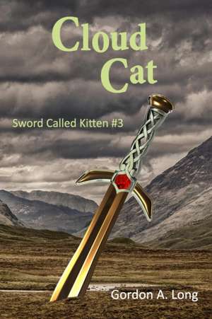 Cloud Cat: Sword Called Kitten #3 de Gordon A. Long