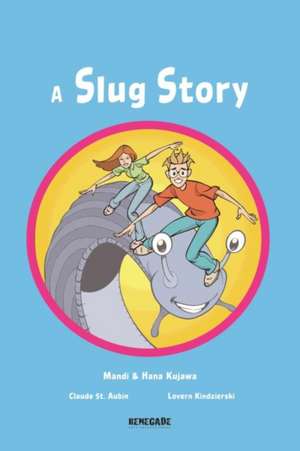 A Slug Story de Mandi Kujawa