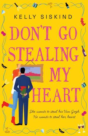 Don't Go Stealing My Heart de Kelly Siskind