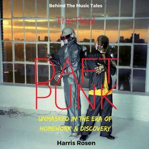 The Real Daft Punk de Harris Rosen