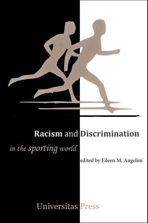 Racism and Discrimination in the Sporting World de Angelini Eileen M.