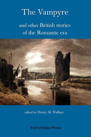 The Vampyre and other British stories of the Romantic era de Henry M Wallace