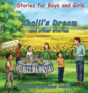 Khalil's Dream and other stories de Danielle Michaud Aubrey