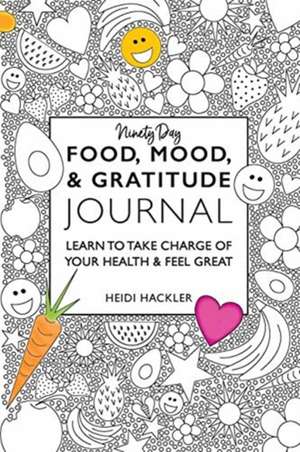 Food, Mood, & Gratitude Journal de Heidi Hackler