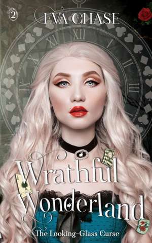 Wrathful Wonderland de Eva Chase