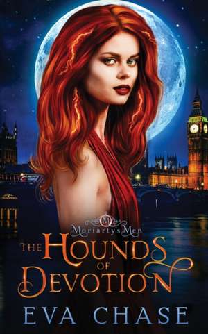 The Hounds of Devotion de Eva Chase