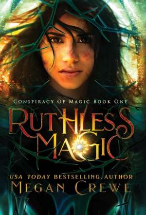 Ruthless Magic de Megan Crewe