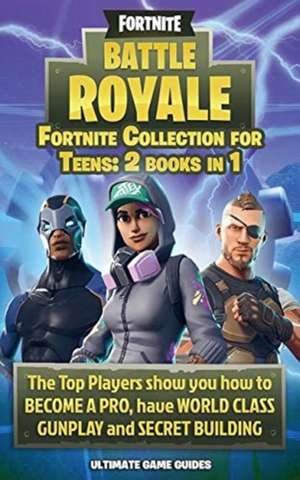 Fortnite Collection For Teens de Ultimate Game Guides