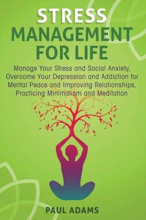 Stress Management For Life de Paul Adam