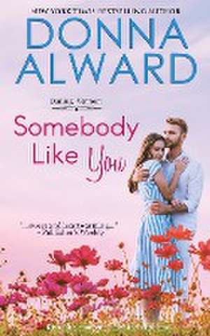 Somebody Like You de Donna Alward