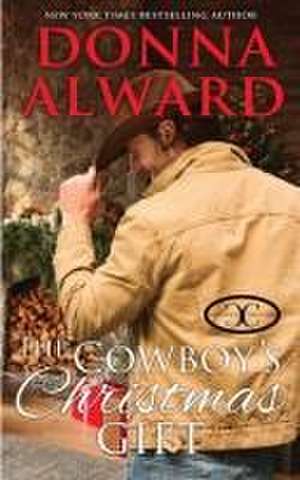 The Cowboy's Christmas Gift de Donna Alward