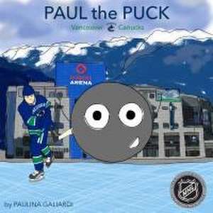 Paul the Puck: Vancouver Canucks de Paulina Galiardi