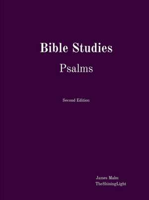 Bible Studies Psalms de James Malm