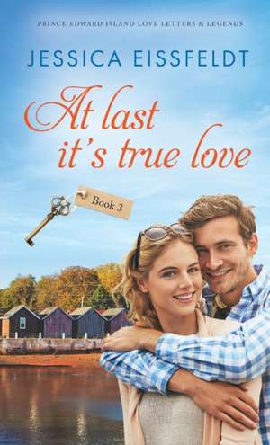 At Last It's True Love de Jessica Eissfeldt