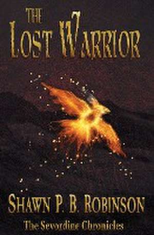 The Lost Warrior de Shawn P. B. Robinson