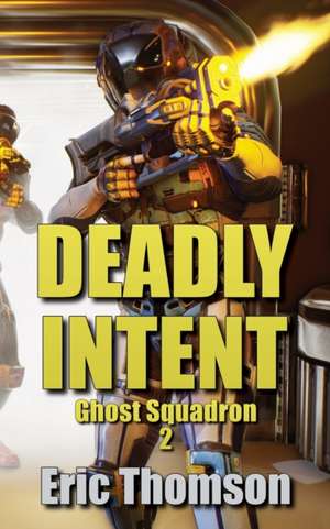 Deadly Intent de Eric Thomson