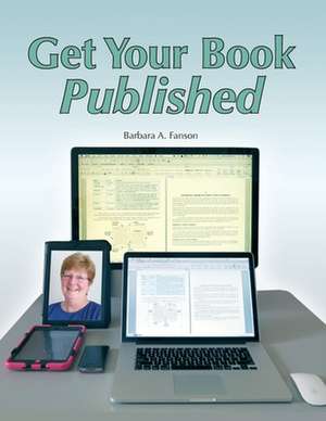 Get Your Book Published de Barbara A. Fanson