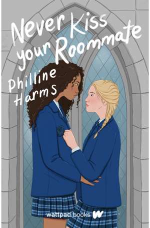 Never Kiss Your Roomate de Philine Harms