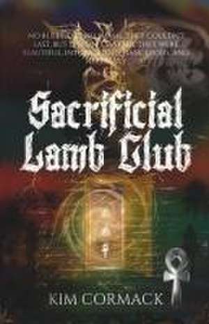 Sacrificial Lamb Club de Kim Cormack