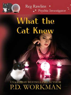 What the Cat Knew de P. D. Workman