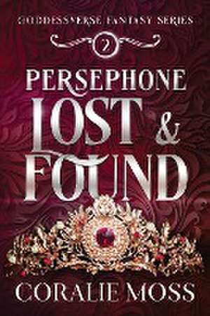 Persephone Lost & Found de Coralie Moss