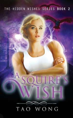 A Squire's Wish de Tao Wong