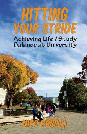 Hitting Your Stride: Achieving Life/Study Balance at University de Nico Roselli