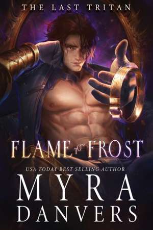 Flame to Frost de Myra Danvers