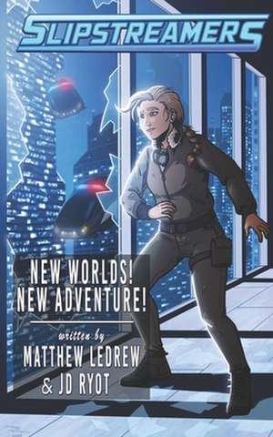 New Worlds! New Adventure!: A Slipstreamers Adventure de Matthew Ledrew