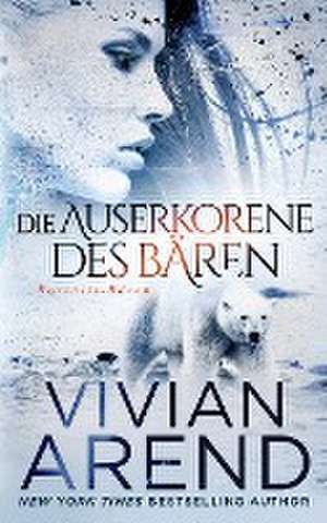 Arend, V: Auserkorene des Bären (Borealis-Bären, Buch 2)