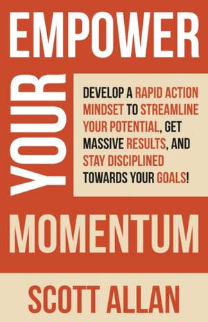 Empower Your Momentum de Scott Allan