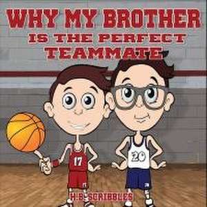 Why My Brother Is The Perfect Teammate de H. B. Scribbles