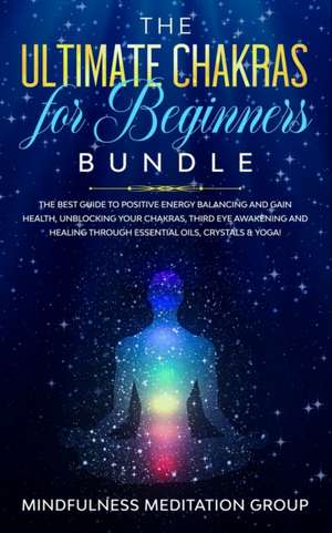 The Ultimate Chakras for Beginners Bundle de Mindfulness Meditation Group